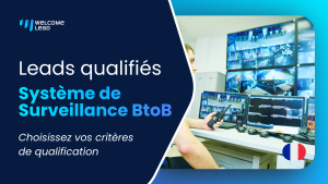 Leads système de surveillance BtoB – Alarme et caméra professionnels